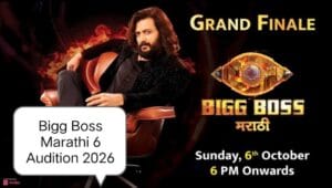 Bigg Boss Marathi 6 Audition 2026