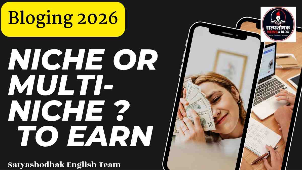 Should you choose niche or multi niche blog to earn money in 2026