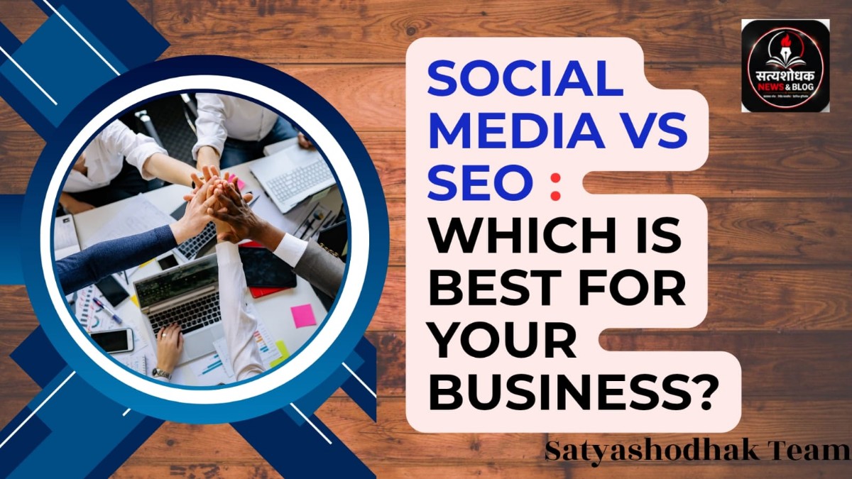 Social Media vs SEO : Comparison between social media marketing and SEO for business growth with teamwork illustration and branding from Satyashodhak Team.